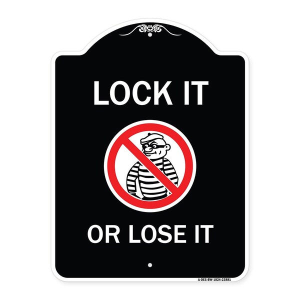 Signmission Lock It or Lose It With Graphic Heavy-Gauge Aluminum Architectural Sign, 24" H, BW-1824-23881 A-DES-BW-1824-23881 - main